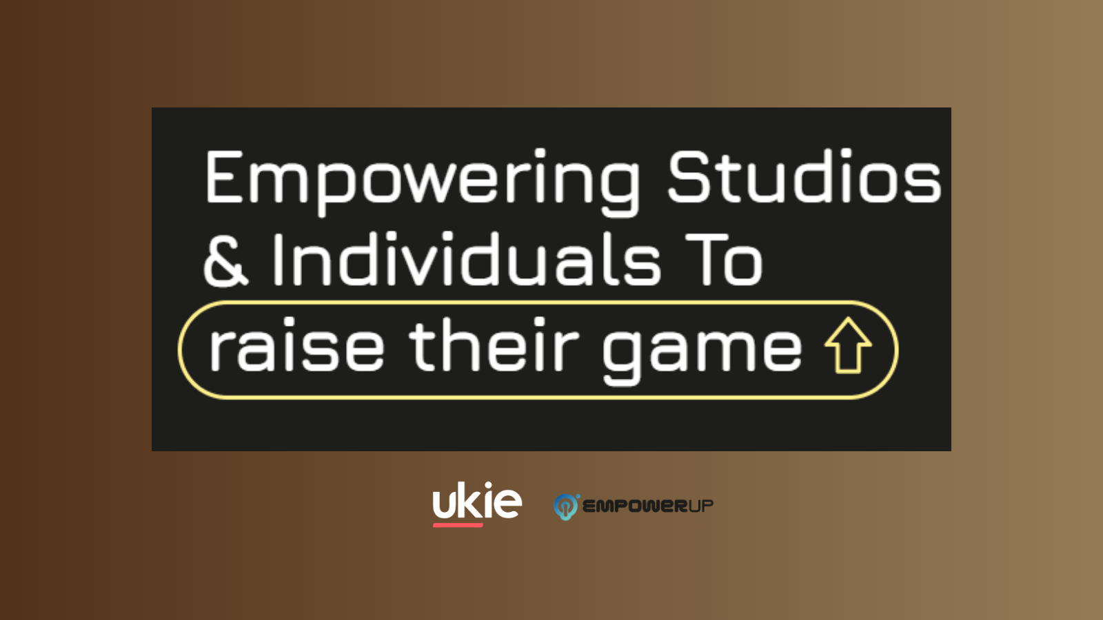 Ukie promotional graphic with text 'Empowering Studios and Individuals to raise their game' in a black box on a brown background